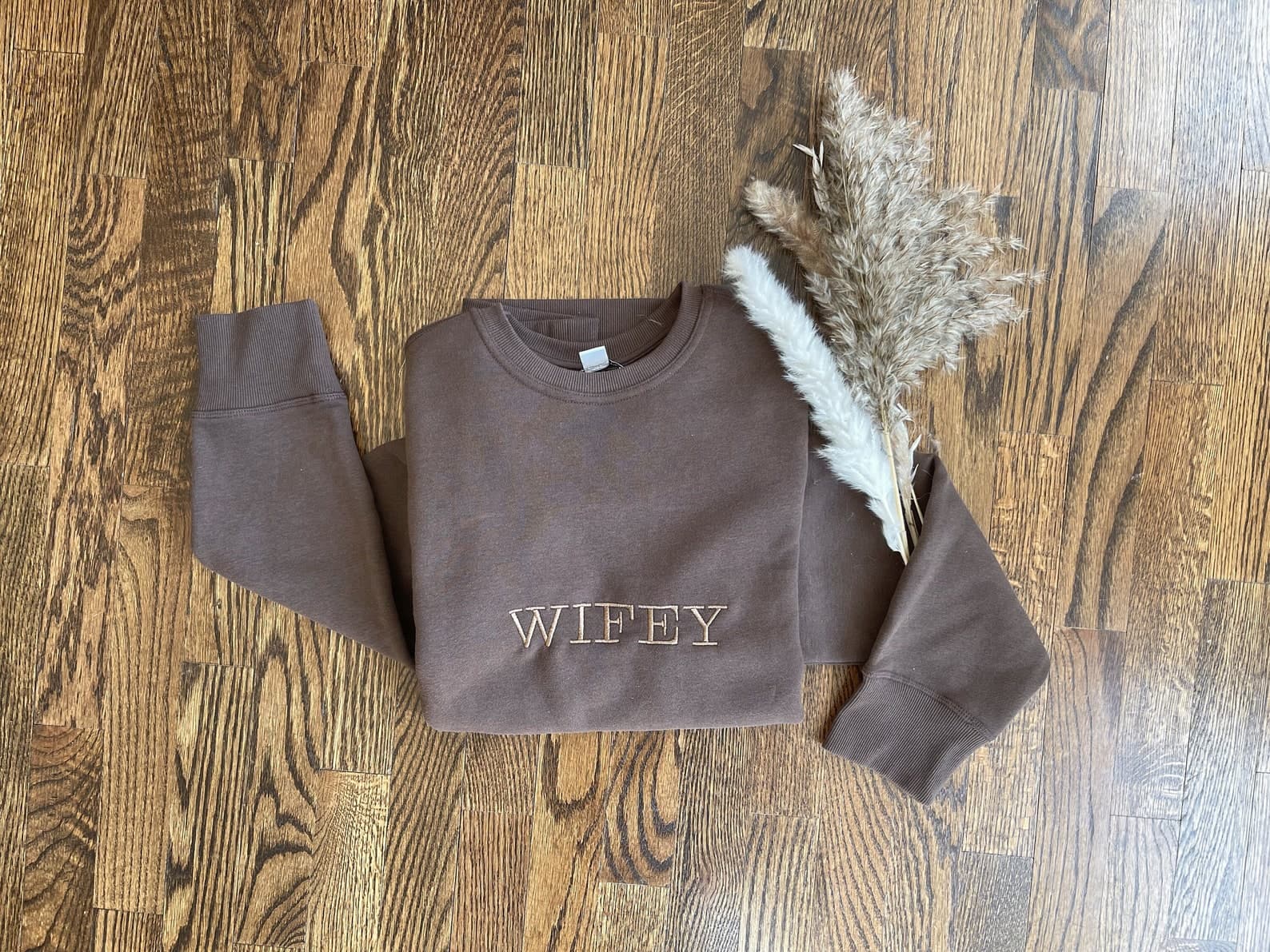 Hand Embroidered Brown Wifey Sweatshirt!